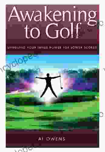 Awakening To Golf Unveiling Your Inner Power For Lower Scores