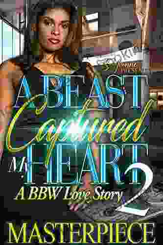 A Beast Captured My Heart 2: A BBW Love Story (A Beast Captured My Heart: A BBW Love Story)