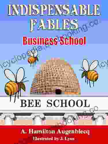 Bee School (Indispensable Fables) A Hamilton Augenblecq