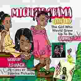 Michelle Obama: First Lady: Biography For Kids (The Girl Who Would Grow Up To Be 2)