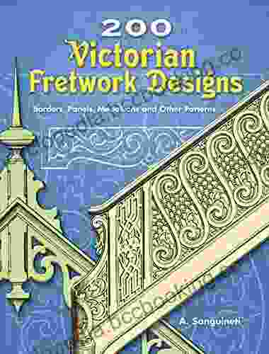 200 Victorian Fretwork Designs: Borders Panels Medallions And Other Patterns (Dover Pictorial Archive)