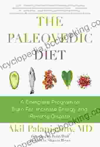 The Paleovedic Diet: A Complete Program To Burn Fat Increase Energy And Reverse Disease
