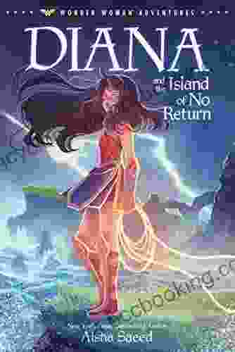 Diana And The Island Of No Return (Wonder Woman Adventures 1)