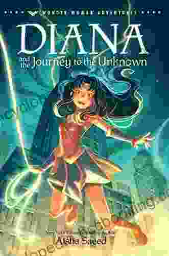 Diana And The Journey To The Unknown (Wonder Woman Adventures 3)
