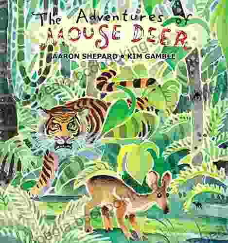 The Adventures Of Mouse Deer: Favorite Folk Tales Of Southeast Asia
