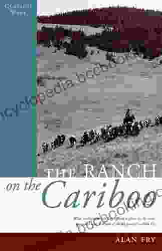 The Ranch On The Cariboo (Classics West Collection)