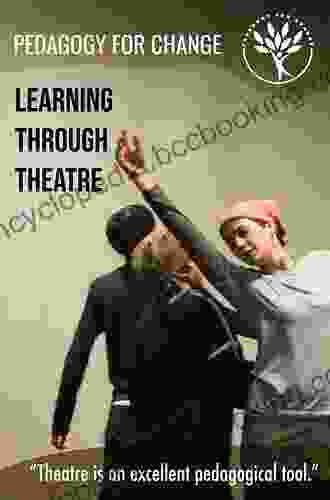 Teaching And Learning Through Dramaturgy: Education As An Artful Engagement (Learning Through Theatre)