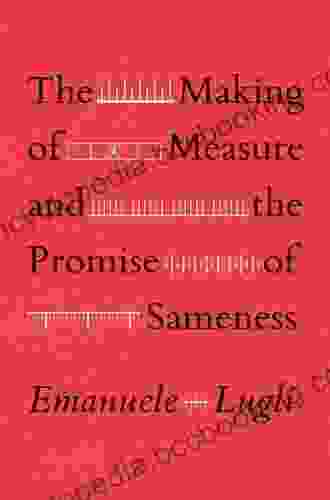 The Making Of Measure And The Promise Of Sameness