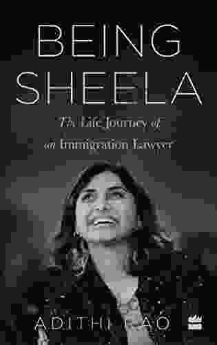 Being Sheela: The Life Journey Of An Immigration Lawyer