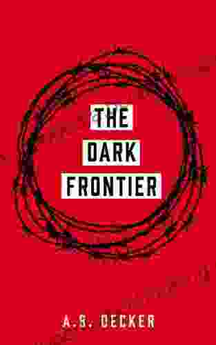 The Dark Frontier A B Decker