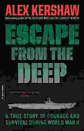 Escape From The Deep: A True Story Of Courage And Survival During World War II