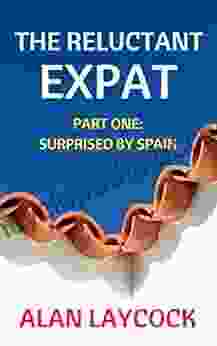 The Reluctant Expat: Part One Surprised By Spain
