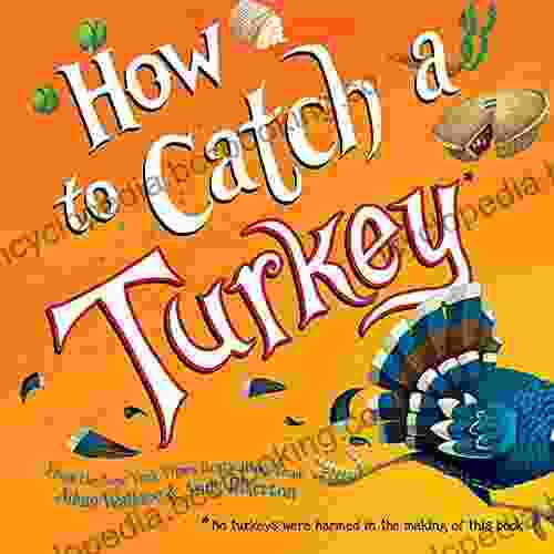 How To Catch A Turkey