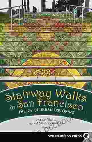 Stairway Walks In San Francisco: The Joy Of Urban Exploring