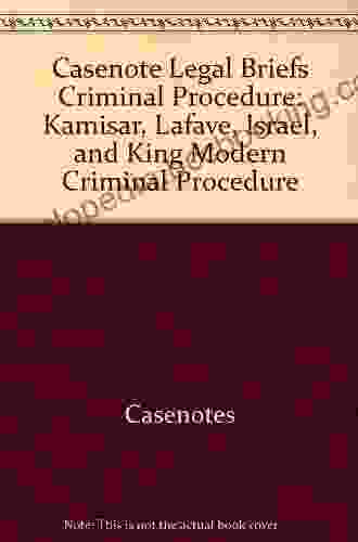Casenote Legal Briefs For Criminal Procedure Keyed To Kamisar Lafave Israel King Kerr And Primus (Casenote Legal Briefs Series)