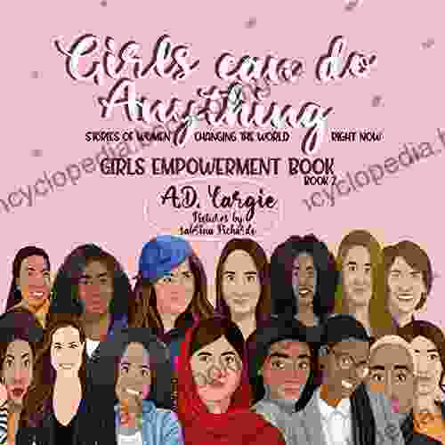 Girls Can Do Anything: Stories Of Women Changing The World Right Now (Girls Empowerment Kids 2)