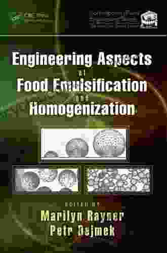 Engineering Aspects Of Food Emulsification And Homogenization (Contemporary Food Engineering)
