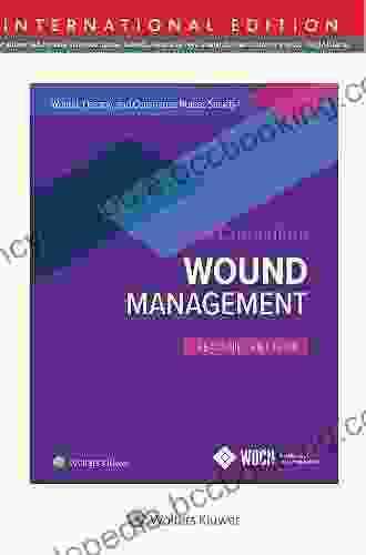 Wound Ostomy And Continence Nurses Society Core Curriculum: Wound Management