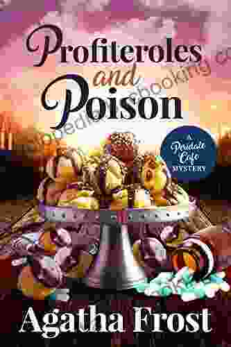 Profiteroles And Poison: A Cozy Murder Mystery (Peridale Cafe Cozy Mystery 21)