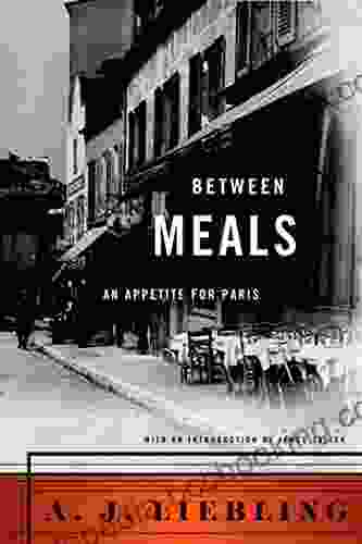 Between Meals: An Appetite For Paris