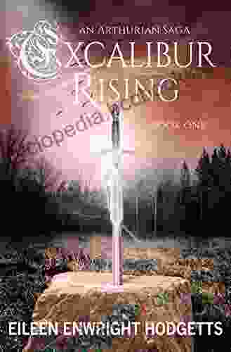 Excalibur Rising: One Of An Arthurian Saga