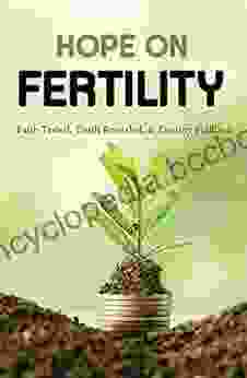 Hope On Fertility: Faith Tested Truth Revealed Destiny Fulfilled: Effects Of Infertility Among Couples