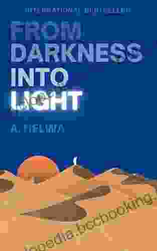 From Darkness Into Light A Helwa