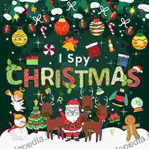 I Spy Christmas: A Fun Guessing Game Picture For Kids Ages 2 5 Toddlers And Kindergartners ( Picture Puzzle For Kids ) (I Spy For Kids Holiday Edition 2)