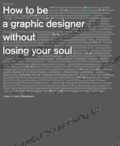 How To Be A Graphic Designer Without Losing Your Soul