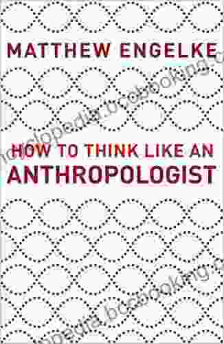 How To Think Like An Anthropologist