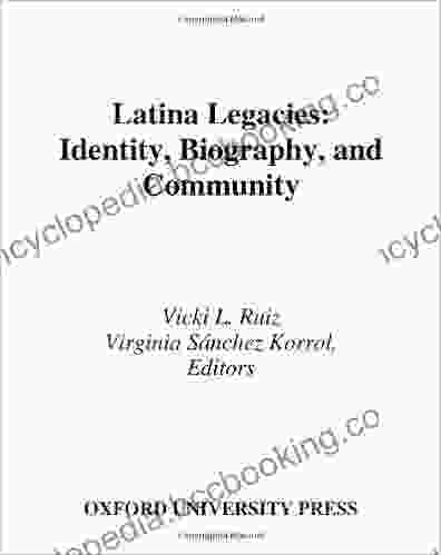 Latina Legacies: Identity Biography And Community (Viewpoints On American Culture)