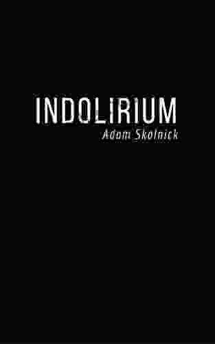 Indolirium Adam Skolnick