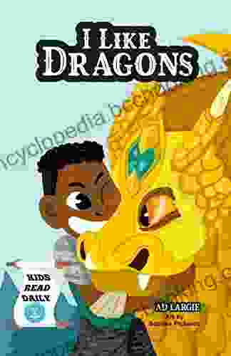 I Like Dragons: Kids Read Daily Level 2 Reader (I Can Read First Grade 7)