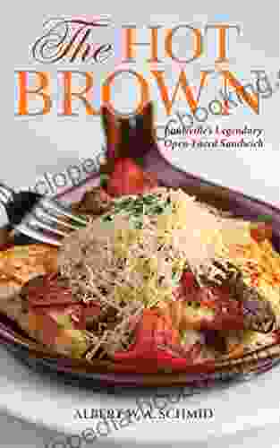 The Hot Brown: Louisville S Legendary Open Faced Sandwich