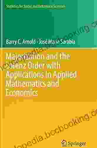 Majorization And The Lorenz Order With Applications In Applied Mathematics And Economics (Statistics For Social And Behavioral Sciences)