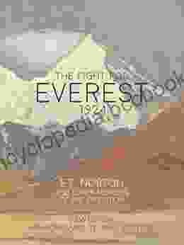 The Fight For Everest 1924: Mallory Irvine And The Quest For Everest