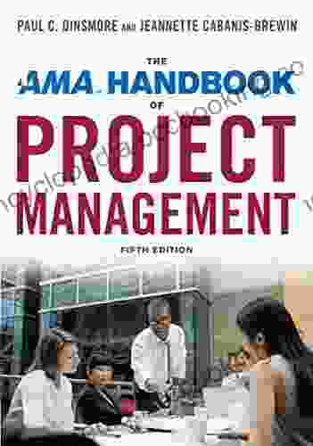 The AMA Handbook Of Project Management