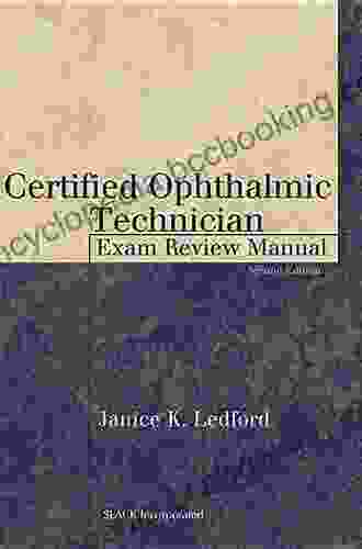 Certified Ophthalmic Technician Exam Review Manual Second Edition (The Basic Bookshelf For Eyecare Professionals)
