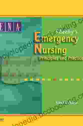 Sheehy S Emergency Nursing: Principles And Practice