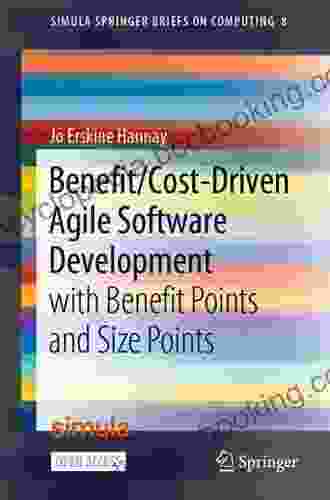 Benefit/Cost Driven Software Development: With Benefit Points And Size Points (Simula SpringerBriefs On Computing 8)