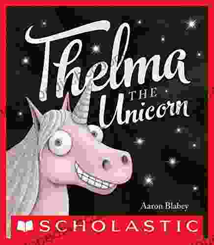 Thelma The Unicorn Aaron Blabey