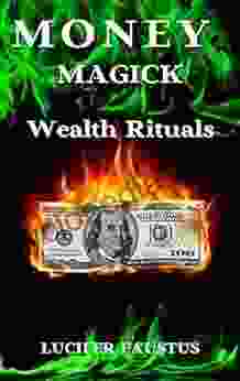 Money Magick: Wealth Rituals Abbi Glines