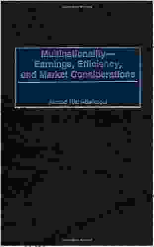 Multinationality Earnings Efficiency And Market Considerations: Earnings Efficiency And Market Considerations