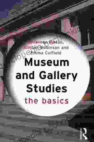 Museum And Gallery Studies: The Basics