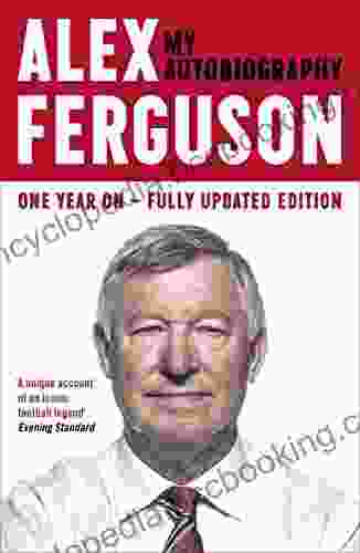 ALEX FERGUSON My Autobiography: The Autobiography Of The Legendary Manchester United Manager