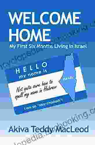 Welcome Home: My First Six Months Living In Israel