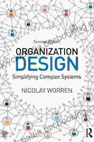 Organization Design: Simplifying Complex Systems