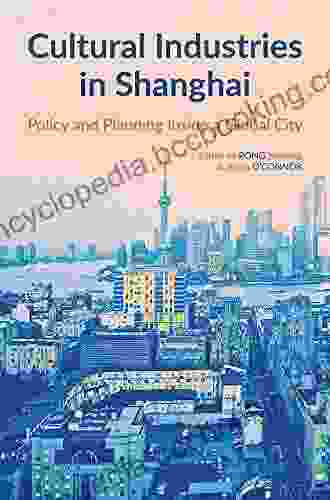 Cultural Industries In Shanghai: Policy And Planning Inside A Global City (ISSN)