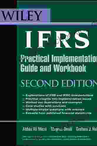 Wiley IFRS: Practical Implementation Guide And Workbook (Wiley Regulatory Reporting 3)
