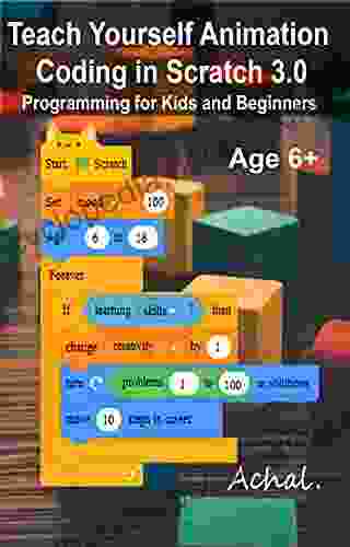 Teach Yourself Animation Coding In Scratch 3: Programming For Kids And Beginners